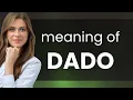 Download Lagu Dado — what is DADO meaning