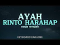 Download Lagu AYAH - RINTO HARAHAP || KARAOKE POP NOSTALGIA NADA RENDAH ||