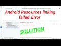 Fix Android Resources Linking Failed Error in Android Studio