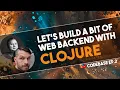 Let s build web backend in Clojure with Yka codebase ep 2