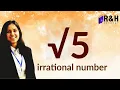 Prove that root 5 is irrational Irrational numbers