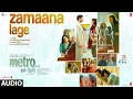 Download Lagu Metro…In Dino: Zamaana Lage (Audio) Anurag Basu | Pritam | Arijit Singh, Shashwat S | Bhushan Kumar