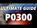 P0300 ULTIMATE GUIDE
