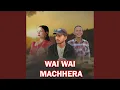 Download Lagu Wai Wai Machhera