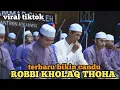 Download Lagu VIRAL TIKTOK ROBBI KHOLAQ THOHA TERBARU GANDRUNG NABI