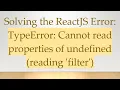 Solving the ReactJS Error TypeError Cannot read properties of undefined reading filter