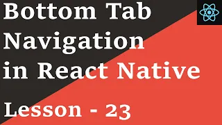 React Native Tutorial - 23 Bottom Tab Navigation