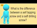 What Is The Difference Between A Self Tapping Screw And A Self Drilling Screw