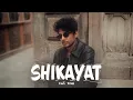 Download Lagu Kaifi Khalil - Shikayat (Official Music Video)