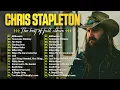 Chris Stapleton The Best Songs Of 2024 Playlist - Chris Stapleton Greatest Hits Full Album 2024