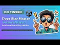 Does SIZE Matter in Games Let s Learn How to Play with Size in DoTween