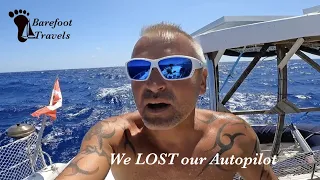 We LOST our AUTOPILOT and Depth Sounder (S4 E6 Barefoot Travels)