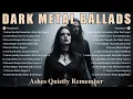 Lagu 🎧 Dark Metal Ballads – Ashes Quietly Remember | Gothic Symphonic Doom \u0026 Melancholic Atmosphere