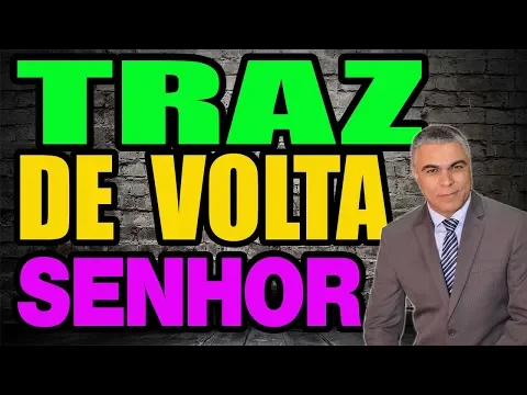 Download MP3 TRAZ DE VOLTA SENHOR | Oração para Restauração de Relacionamento