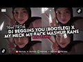 Download Lagu DJ BEGGINS YOU (BOOTLEG) X MY NECK MY BACK MASHUP KANE VIRAL TIKTOK 2024