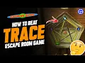 Trace Walkthrough Cool Math Games How To Solve Beat Trace Escape Room Puzzle