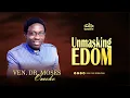 Download Lagu Unmasking Edom | Ven. Dr. Moses Omeke | Quarry Site Camp Meeting 2023