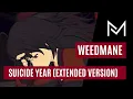 Download Lagu WEEDMANE - SUICIDE YEAR [EXTENDED VERSION]