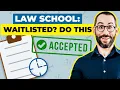 How to Get Off the Law School Waitlist What Actually Works