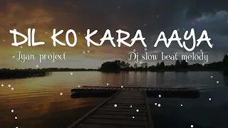 Download DJ INDIA DIL KO KARAAR AAYA SLOW BEAT TERBARU FULL BASS MELODY SANTUY(iyan project) MP3