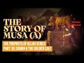 Lagu 36 - The Story Of Musa (Moses) - P10 - Samiri And The Golden Calf (Prophet Series)