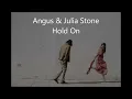 Angus & Julia Stone Hold On Lyrics