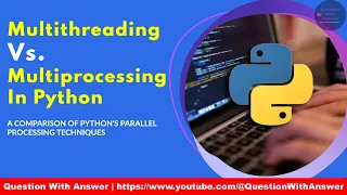 difference between multithreading and multiprocessing in python for beginners
