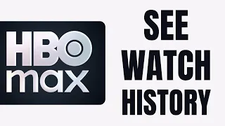 How To See Watch History on HBO Max