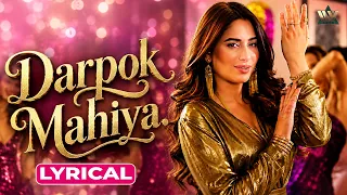 Darpok Mahiya (Lyrical) - Mahira Sharma,Paras Chhabra | Meet Bros, Khushboo Grewal
