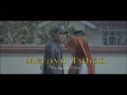 Download MP3 Merayu Tuhan - Dodhy Kangen Feat. Tri Suaka ( Official Music Video )