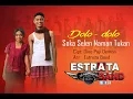 Download Lagu Dolo-dolo | Soka Selen Naman Tukan| Estrata Band  Official Video