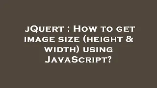 jQuert How to get image size height width using JavaScript