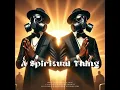 A Spiritual Thing