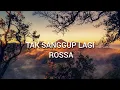 Lagu ROSSA - Tak Sanggup Lagi