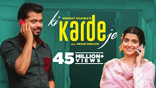 Download Ki Karde Je (Official Video) Nimrat Khaira | Arjan Dhillon | Latest Punjabi Song 2022| New Song 2022 MP3
