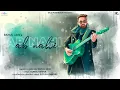 Download Lagu Ab Nahi | Rahul Jain | Popular Sad Song 2020 | Tu Aashiqui | Kunaal Verma