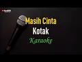 Kotak - Masih Cinta (Karaoke)