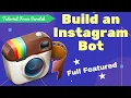 Build A Full-Featured Instagram Bot With Python