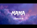 Mama - Jonas Blue (Lyrics)