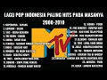 Download Lagu Anak Nongkrong Mtv Ampuh Ngumpul Sini Kita Nostalgia | Lagu Pop Indonesia Paling Hits Pada Masanya