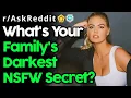 People Reveal Their Family s Darkest NSFW Secrets Top Posts Reddit Stories