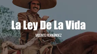 Vicente Fernández - La Ley De La Vida (Letra / Lyrics)