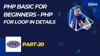 PHP For Loop Explained with Examples PHP Bangla Tutorial Part-20