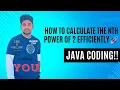 Java Tutorial How to Calculate the Nth Power of 2 Efficiently