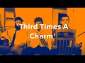 Third Times A Charm w/ Lyrics