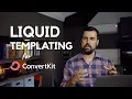 Liquid Templating for ConvertKit