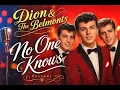 Dion & The Belmonts - No One Knows 