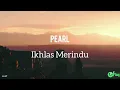 Download Lagu Pearl – Ikhlas Merindu