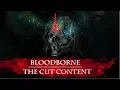 Download Lagu The Cut Content of Bloodborne