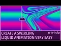 Create a Swirling Liquid Animation in After Effects CC Smear - Tutorial
